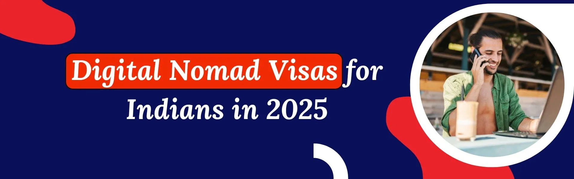 Digital Nomad Visas for Indians in 2025.